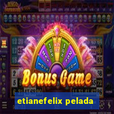 etianefelix pelada